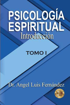 Psicologia Espiritual: Introduccion - Fernandez, Angel Luis