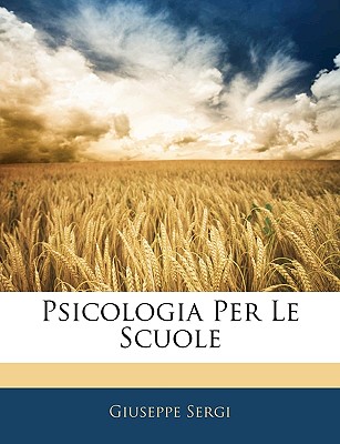 Psicologia Per Le Scuole - Sergi, Giuseppe