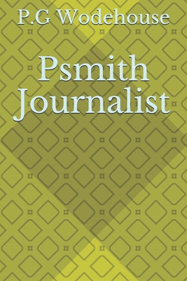 Psmith Journalist - Wodehouse, P G