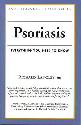 Psoriasis: Everything You Need to Know - Langley, Richard, Dr.
