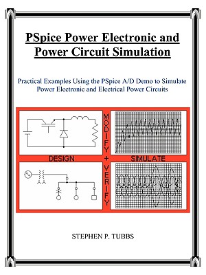 PSpice Power Electronic and Power Circuit Simulation - Tubbs, Stephen Philip