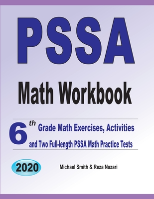 PSSA Math Workbook: 6th Grade Math Exercises, Activities, and Two Full-Length PSSA Math Practice Tests - Smith, Michael, and Nazari, Reza
