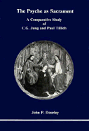 Psyche as Sacrament: A Comparative Study of C.G. Jung and Paul Tillich