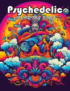 Psychedelic Coloring Book: Calming and Adorable Designs for Adults