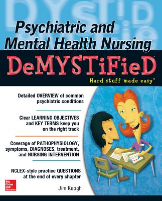 Psychiatric and Mental Health Nursing Demystified - Keogh, Jim