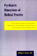Psychiatric Dimensions of Medical Practice: What Primary-Care Physicians Should Know about Delirium, Demoralization, Suicidal Thinking, and Competence to Refuse Medical Advice