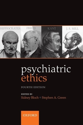 Psychiatric Ethics - Bloch, Sidney (Editor), and Green, Stephen (Editor)