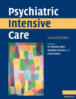 Psychiatric Intensive Care - Beer, M Dominic, and Pereira, Stephen M, and Paton, Carol