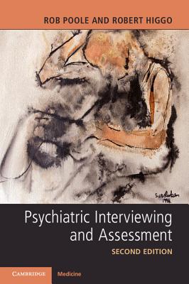 Psychiatric Interviewing and Assessment - Poole, Rob, and Higgo, Robert