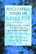 Psychiatric Issues in Epilepsy: A Practical Guide to Diagnosis and Treatment