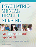Psychiatric-Mental Health Nursing: An Interpersonal Approach