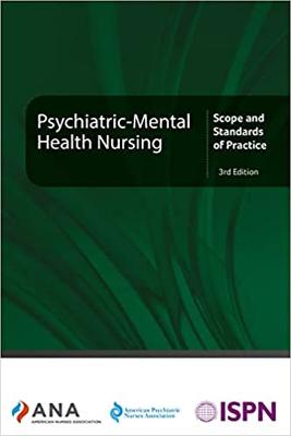 Psychiatric-Mental Health Nursing: Scope and Standards of Practice - Association, American Nurses (Editor), and Association, American Psychiatric Nurses (Editor), and Nurses, International...