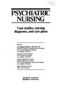 Psychiatric Nursing: Case Studies, Nursing Diagnoses, and Care Plans - Pelletier, Luc Reginald (Photographer)