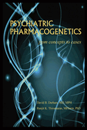 Psychiatric Pharmacogenetics: From Concepts to Casesvolume 1