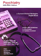 Psychiatry, 2003-2004 Edition: A Current Clinical Strategies Digital Book (CD-ROM for Palm, Pocket PC, Windows CE PDAs, Windows & Macintosh)