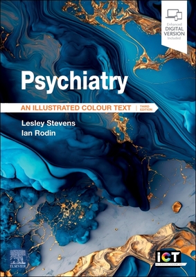 Psychiatry: An Illustrated Colour Text - Stevens, Lesley, and Rodin, Ian