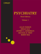 Psychiatry - Tasman, Allan, MD (Editor), and Kay, Jerald, Dr., MD (Editor), and Lieberman, Jeffrey A, Dr. (Editor)
