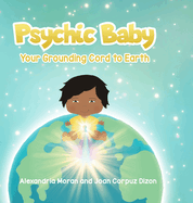 Psychic Baby: Your Grounding Cord to Earth