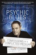 Psychic Blues: Confessions of a Conflicted Medium