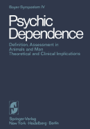 Psychic Dependence: Definition, Assessment in Animals and Man Theoretical and Clinical Implications - Goldberg, Leonard (Editor), and Hoffmeister, F. (Editor)