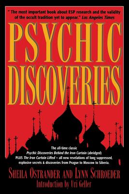 Psychic Discoveries - Ostrander, Sheila, and Schroeder, Lynn, and Geller, Uri (Introduction by)