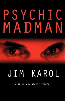 Psychic Madman - Karol, Jim, and Staheli, Lu Ann Brobst