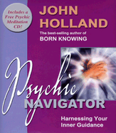 Psychic Navigator: Harnessing Your Inner Guidance