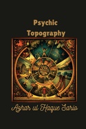 Psychic Topography: A Journey through the Mind