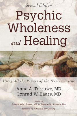 Psychic Wholeness and Healing, Second Edition - Terruwe, Anna A, MD, and Baars, Conrad W, MD, and Baars, Suzanne M (Editor)