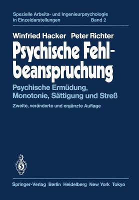 Psychische Fehlbeanspruchung: Psychische Erm?dung, Monotonie, S?ttigung Und Stre? - Hacker, Winfried, and Richter, P