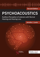 Psychoacoustics: Auditory Perception of Listeners with Normal Hearing and Hearing Loss
