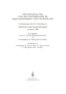 Psychoanalyse Und Psychotherapie in Der Vergangenheit Und Gegenwart: In Erinnerung an Den 100. Geburtstag Von Viktor Von Weizscker Im Jahre 1986