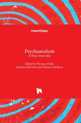 Psychoanalysis: A New Overview - Irtelli, Floriana (Editor), and Marchesi, Barbara (Editor), and Durbano, Federico (Editor)