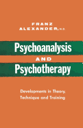 Psychoanalysis and Psychotherapy: Developments in Theory, Technique, and Training