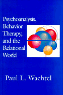 Psychoanalysis, Behavior Therapy, and the Relational World