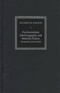 Psychoanalysis, Historiography, and Feminist Theory: The Search for Critical Method