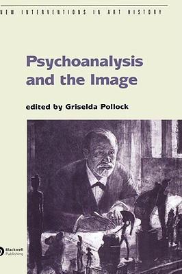 Psychoanalysis Image - Pollock, Griselda (Editor)