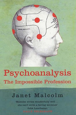 Psychoanalysis: The Impossible Profession - Malcolm, Janet