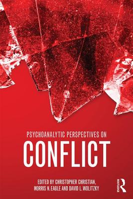 Psychoanalytic Perspectives on Conflict - Christian, Christopher (Editor), and Eagle, Morris (Editor), and Wolitzky, David L (Editor)