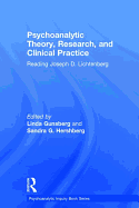 Psychoanalytic Theory, Research, and Clinical Practice: Reading Joseph D. Lichtenberg