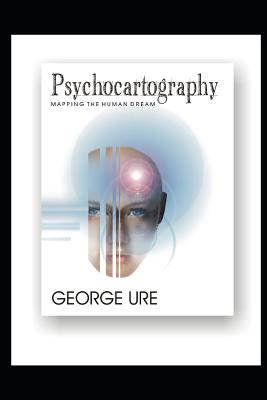 Psychocartography: Mapping the Human Dream - Ure, George