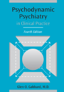 Psychodynamic Psychiatry in Clinical Practice, Fourth Edition