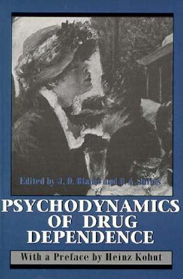 Psychodynamics of Drug Dependence - Blaine, Jack D