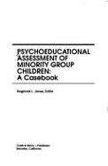 Psychoeducational Assessment of Minority Group Children: A Casebook