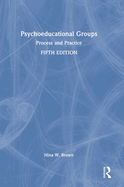 Psychoeducational Groups: Process and Practice