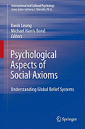 Psychological Aspects of Social Axioms: Understanding Global Belief Systems