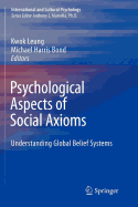 Psychological Aspects of Social Axioms: Understanding Global Belief Systems