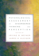 Psychological Assessment of Disordered Thinking and Perception