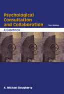 Psychological Consultation and Collaboration: A Casebook