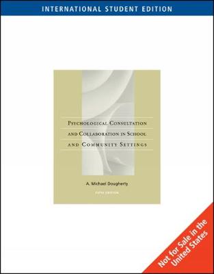 Psychological Consultation and Collaboration in School and Community Settings, International Edition - Dougherty, A. Michael